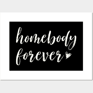 Home Body, Stay at Home, Homebody Forever, Funny Introvert Gift Posters and Art